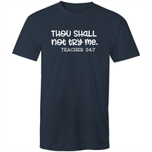 Load image into Gallery viewer, Thou shall not try me - teacher 24:7