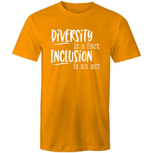 Load image into Gallery viewer, Diversity is a fact Inclusion is an act