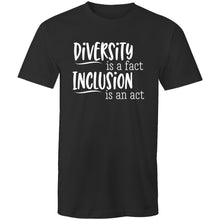 Load image into Gallery viewer, Diversity is a fact Inclusion is an act