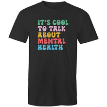 Load image into Gallery viewer, It's cool to talk about mental health