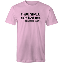 Load image into Gallery viewer, Thou shall not try me - teacher 24:7
