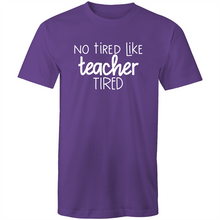 Load image into Gallery viewer, Not tired like teacher tired