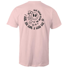 Load image into Gallery viewer, Dear person behind me I hope you have a good day (print on back of t-shirt)