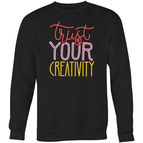 Trust your creativity - Crew Sweatshirt