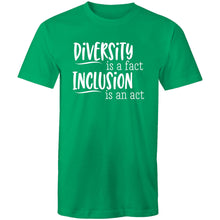 Load image into Gallery viewer, Diversity is a fact Inclusion is an act