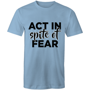 Act in spite of fear