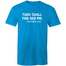 Load image into Gallery viewer, Thou shall not try me - teacher 24:7