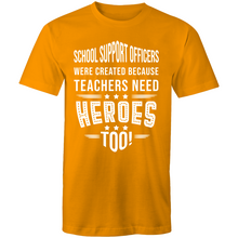 Load image into Gallery viewer, School support officers were created because teachers need heroes too