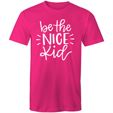 Load image into Gallery viewer, Be the nice kid