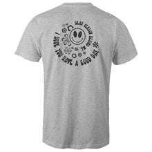 Load image into Gallery viewer, Dear person behind me I hope you have a good day (print on back of t-shirt)