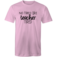 Load image into Gallery viewer, Not tired like teacher tired