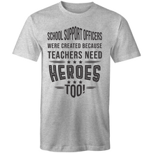 Load image into Gallery viewer, School support officers were created because teachers need heroes too