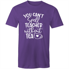 Load image into Gallery viewer, You can't spell teacher without TEA