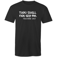 Load image into Gallery viewer, Thou shall not try me - teacher 24:7