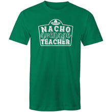 Load image into Gallery viewer, Nacho average teacher