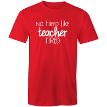 Load image into Gallery viewer, Not tired like teacher tired