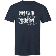 Load image into Gallery viewer, Diversity is a fact Inclusion is an act