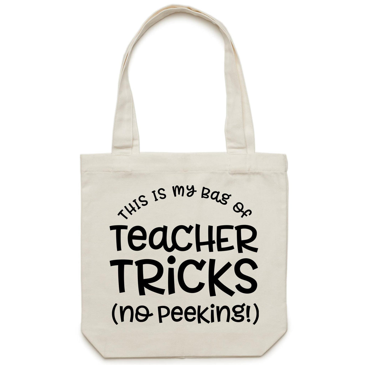 This is my bag of teacher tricks (no peeking) - Canvas Tote Bag ...