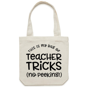 This is my bag of teacher tricks (no peeking) - Canvas Tote Bag