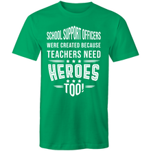 Load image into Gallery viewer, School support officers were created because teachers need heroes too