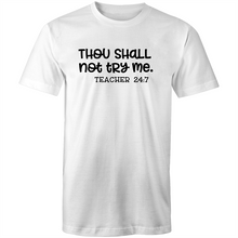 Load image into Gallery viewer, Thou shall not try me - teacher 24:7