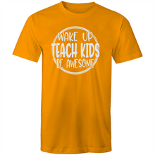 Load image into Gallery viewer, Wake up teach kids be awesome