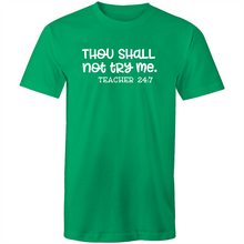 Load image into Gallery viewer, Thou shall not try me - teacher 24:7