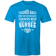 Load image into Gallery viewer, Teacher aides were created because teachers need heroes too!