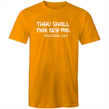 Load image into Gallery viewer, Thou shall not try me - teacher 24:7