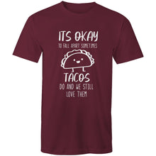 Load image into Gallery viewer, It's okay to fall apart sometimes TACOS do and we still love them
