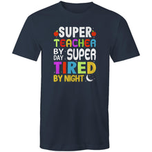 Load image into Gallery viewer, Super teacher by day super tired by night