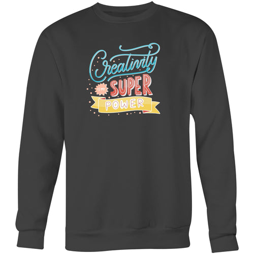 Creativity is my super power - Crew Sweatshirt