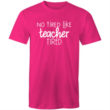 Load image into Gallery viewer, Not tired like teacher tired
