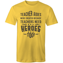 Load image into Gallery viewer, Teacher aides were created because teachers need heroes too!