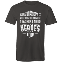 Load image into Gallery viewer, Education Assistants were created because teachers need heroes too!
