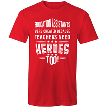 Load image into Gallery viewer, Education Assistants were created because teachers need heroes too!