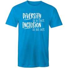 Load image into Gallery viewer, Diversity is a fact Inclusion is an act