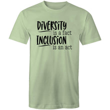 Load image into Gallery viewer, Diversity is a fact Inclusion is an act