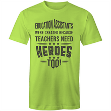 Load image into Gallery viewer, Education Assistants were created because teachers need heroes too!