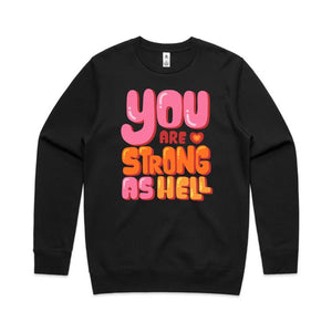 You are strong as hell - crew neck sweatshirt