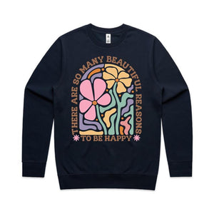 There are so many beautiful reasons to be happy - crew neck sweatshirt