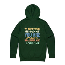 Load image into Gallery viewer, To the person behind me you are amazing, beautiful and enough (design on back of item) - hooded sweatshirt