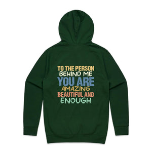 To the person behind me you are amazing, beautiful and enough (design on back of item) - hooded sweatshirt