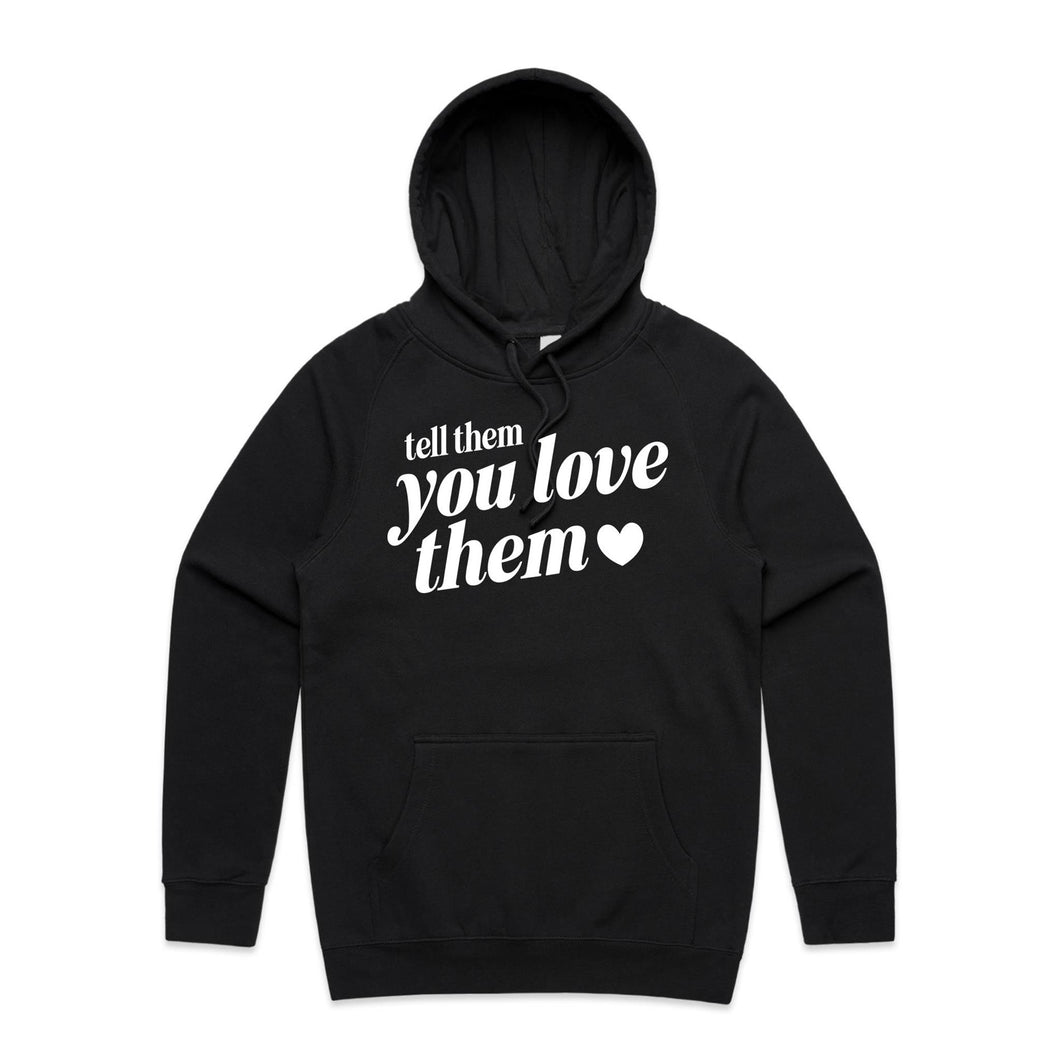 Tell them you love them - hooded sweatshirt