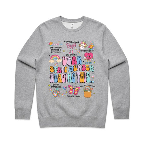 Dear staff member reading this…The work you do makes a difference, I’m proud of you, You belong here, you are respected, you are valued, you are appreciated - crew neck sweatshirt