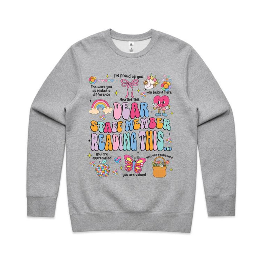 Dear staff member reading this…The work you do makes a difference, I’m proud of you, You belong here, you are respected, you are valued, you are appreciated - crew neck sweatshirt