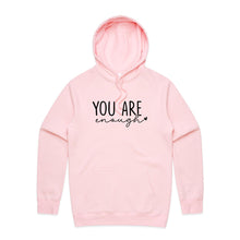 Load image into Gallery viewer, You are enough - hooded sweatshirt