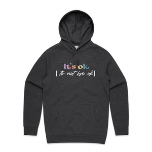 It's ok to not be ok - hooded sweatshirt