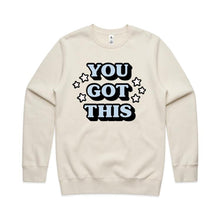 Load image into Gallery viewer, You got this - crew neck sweatshirt