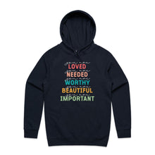 Load image into Gallery viewer, You are loved You are needed You are worthy You are beautiful You are important - hooded sweatshirt